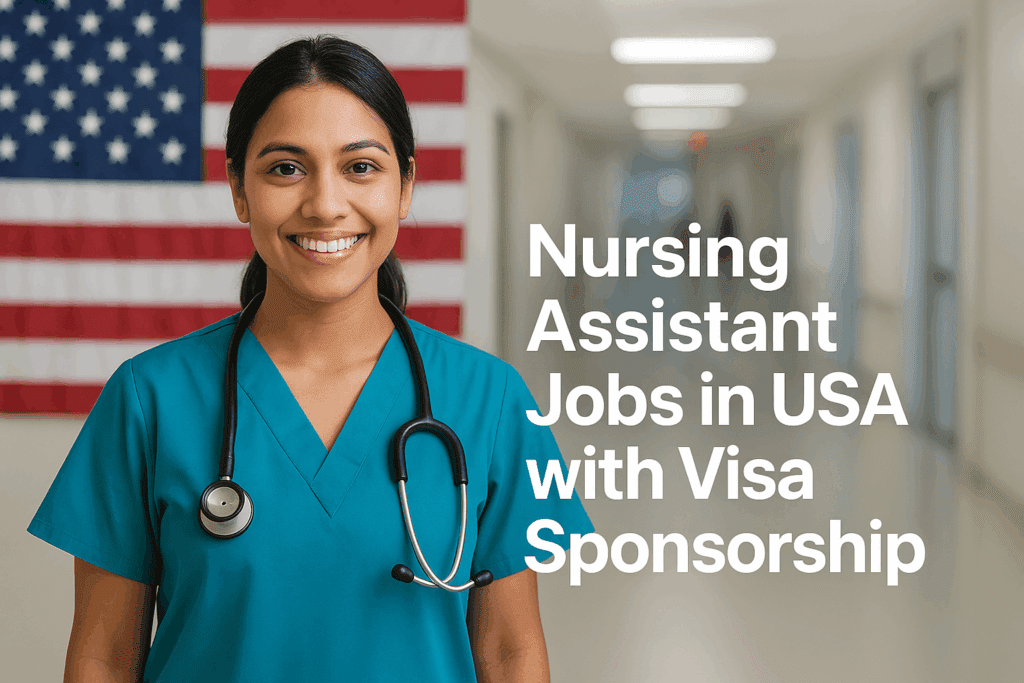 Become a Nursing Assistant in the USA: A Step-by-Step Visa Sponsorship Guide