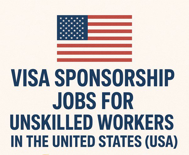 Visa Sponsorship Jobs for Unskilled Workers in the United States (USA)